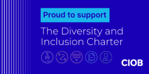 CIOB Proud to support - The Diversity and Inclusion Charter